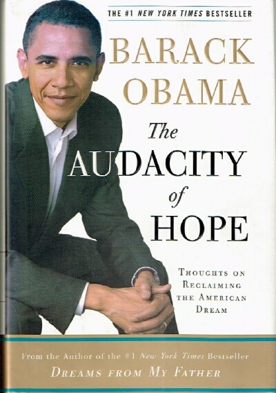 OBAMA, BARACK - The Audacity of Hope Thoughts on Reclaiming the American Dream