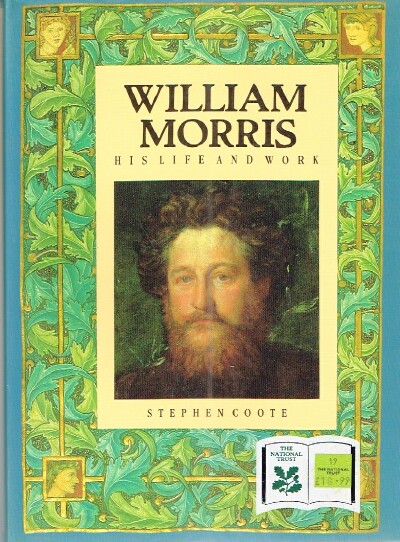 COOTE, STEPHEN - William Morris His Life and Work