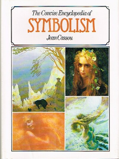 CASSOU, JEAN - The Concise Encyclopedia of Symbolism