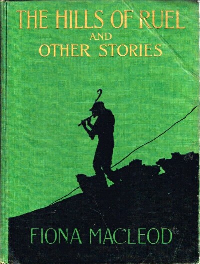 MACLEOD, FIONA - Hills of Ruel and Other Stories