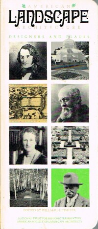TISHLER, WILLIAM H. (EDITOR) - American Landscape Architecture Designers and Places