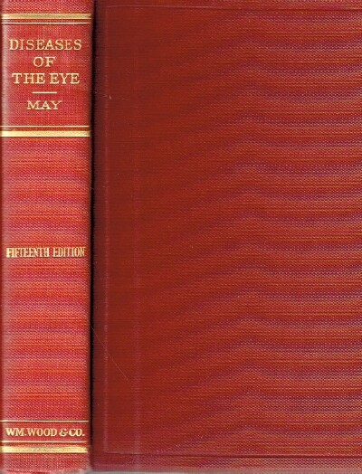 MAY, CHARLES H. - Manual of the Diseases of the Eye for Students and General Practitioners