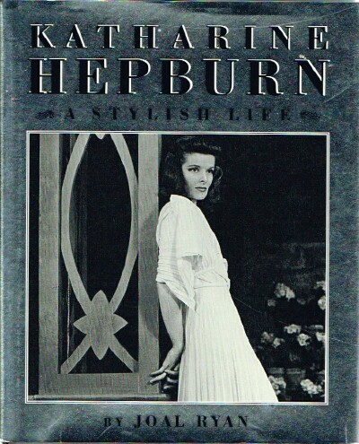 RYAN JOAL - Katherine Hepburn: A Stylish Life