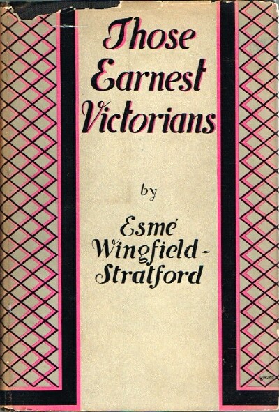 WINGFIELD-STRATFORD, ESME - Those Earnest Victorians