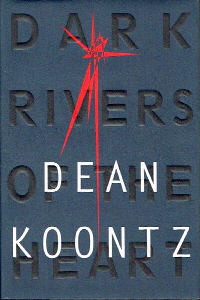 KOONTZ, DEAN - Dark Rivers of the Heart