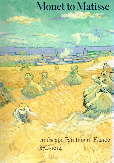 THOMSON, RICHARD - Monet to Matisse Landscape Painting in France 1874-1914