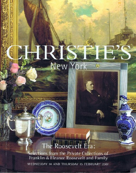 CHRISTIE'S - The Roosevelt Era: Selections from the Private Collections of Franklin & Eleanor Roosevelt and Family (15 Feb 2001)