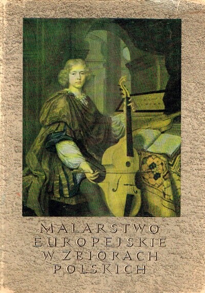 GLUCKSMAN, RAFAL (ED.) - Malarstwo Europejskie W Zbiorach Polskich 1300-1800