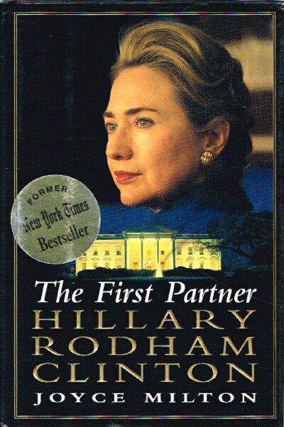 MILTON, JOYCE - The First Partner: Hillary Rodham Clinton