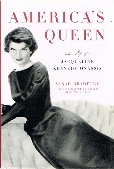 BRADFORD, SARAH - America's Queen the Life of Jacqueline Kennedy Onassis