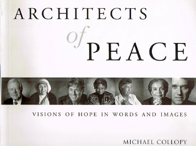 COLLOPY, MICHAEL AND GARDNER, JASON (EDS.) - Architects of Peace Visions of Hope in Words and Images