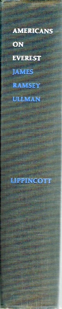 ULLMAN, JAMES RAMSEY - Americans on Everest: The Official Account of the Ascent Led by Norman G. Dyhrenfurth