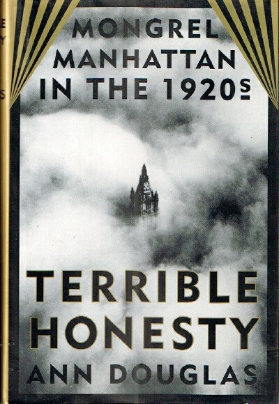 DOUGLAS, ANN - Terrible Honesty Mongrel Manhattan in the 1920s