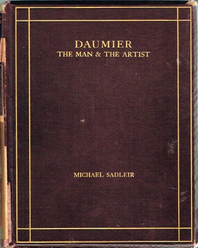 SADLEIR, MICHAEL - Daumier the Man and the Artist