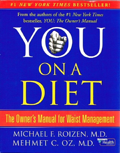 ROIZEN, MICHAEL F. , M.D. & OZ, MEHMET C. - You on a Diet the Owner's Manual for Waist Management