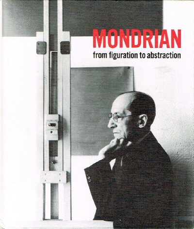 HENKELS, HERBERT (ED) - Mondrian: From Figuration to Abstraction