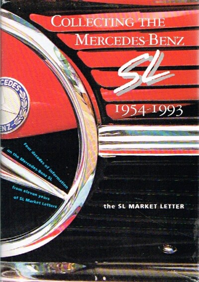 OLSON, JOHN R. (ED) - Collecting the Mercedes Benz Sl: 1954-1993