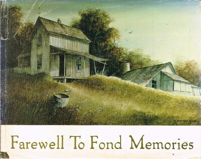 JOHNSON, R. BRADFORD - Farewell to Fond Memories a Portrait of Rural America