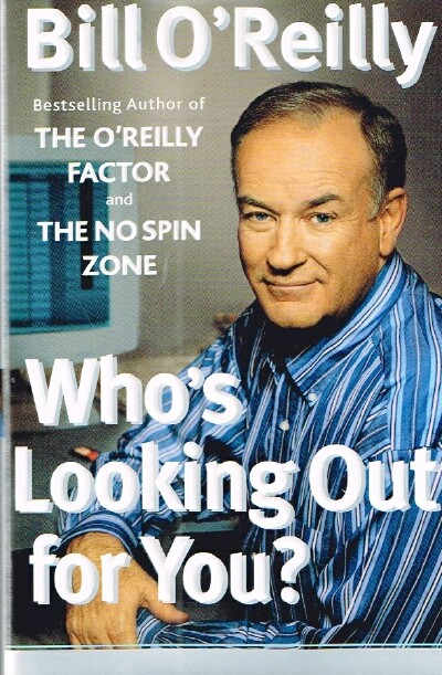 O'REILLY, BILL - Who's Looking out for You?
