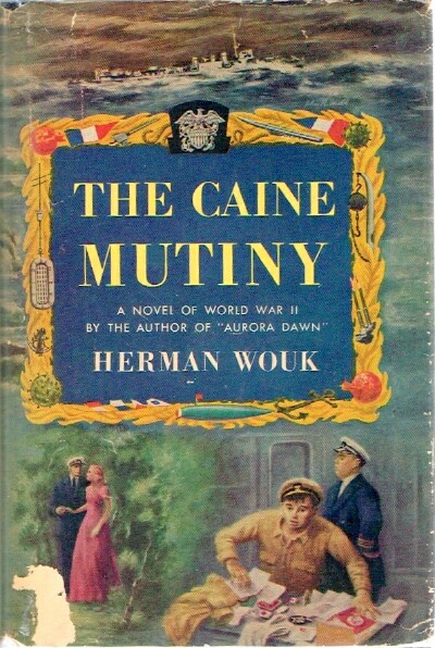 WOUK, HERMAN - The Caine Mutiny: A Novel of World War II