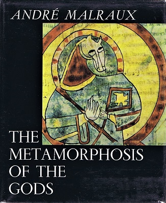 MALRAUX, ANDRE; STUART GILBERT (TRANS.) - The Metamorphosis of the Gods