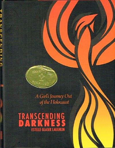 LAUGHLIN, ESTELLE GLASER - Transcending Darkness: A Girl's Journey out of the Holocaust