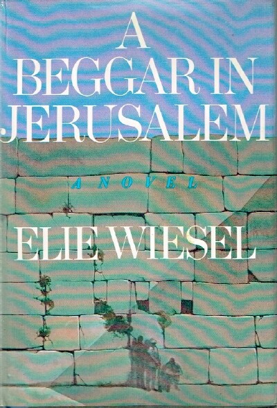 WIESEL, ELIE - A Beggar in Jerusalem