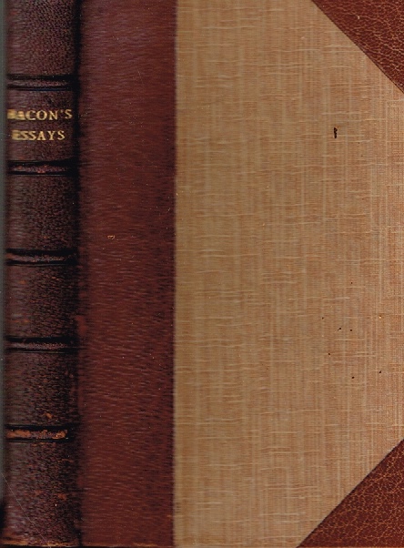 BACON, FRANCIS; W. ALDIS WRIGHT (NOTES AND INDEX) - Bacon's Essays; and Colours of Good and Evil