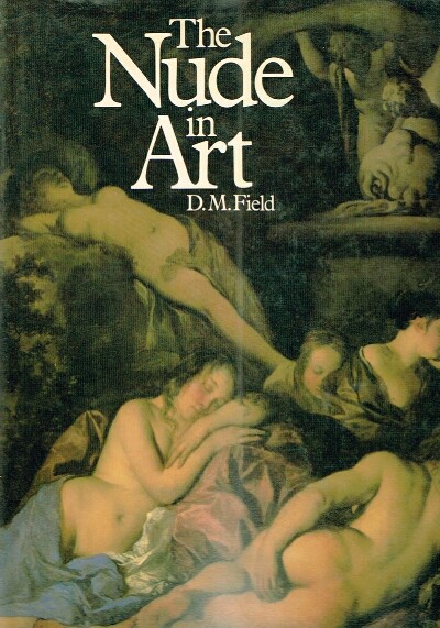 FIELD, D. M. - The Nude in Art
