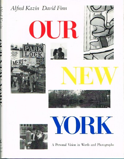 KAZIN, ALFRED: DAVID FINN - Our New York a Personal Vision in Words and Photographs