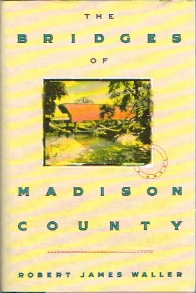 WALLER, ROBERT JAMES - The Bridges of Madison County