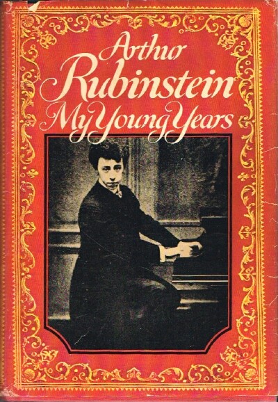 RUBINSTEIN, ARTHUR - My Young Years