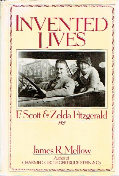 MELLOW, JAMES R - Invented Lives. F. Scott and Zelda Fitzgerald.