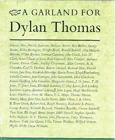 FIRMAGE, GEORGE J. (GATHERED & WITH A PREFACE BY) - A Garland for Dylan Thomas