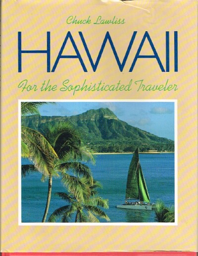 LAWLISS, CHUCK - Hawaii for the Sophisticated Traveler