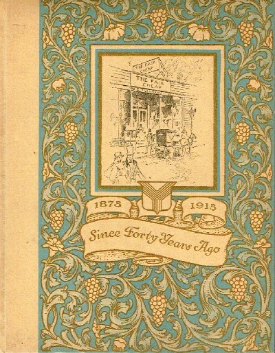 CRISSEY, FORREST - Since Forty Years Ago 1875-1915