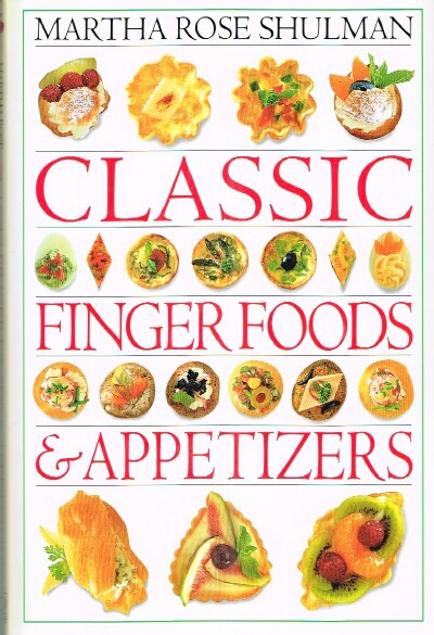 SHULMAN, MARTHA ROSE - Classic Finger Foods & Appetizers