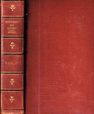 GIBBON, EDWARD - The Decline and Fall of the Roman Empire (Volume IV Only)