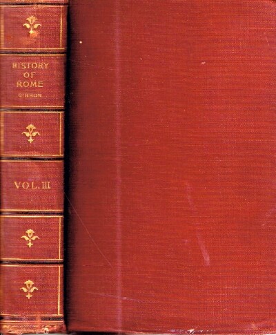 GIBBON, EDWARD - The Decline and Fall of the Roman Empire (Volume III Only)