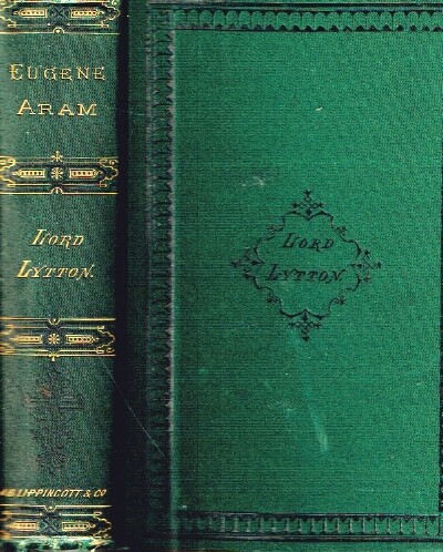 LYTTON, SIR EDWARD BULWER (LORD LYTTON) - Eugene Aram (Complete in One Volume): A Tale