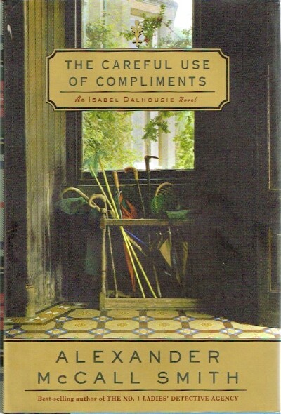 SMITH, ALEXANDER MCCALL - The Careful Use of Compliments an Isabel Dalhousie Novel