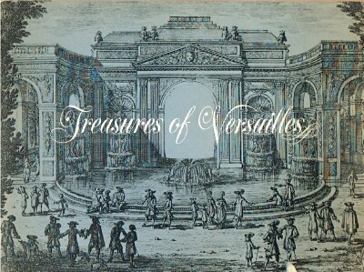  - Treasures of Versailles a Loan Exhibition from the French Government Organized by the Art Institute of Chicago