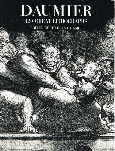 RAMUS, CHARLES F. (EDITOR) - Daumier: 120 Great Lithographs