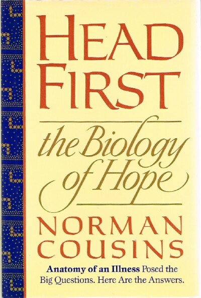 COUSINS, NORMAN - Head First: The Biology of Hope