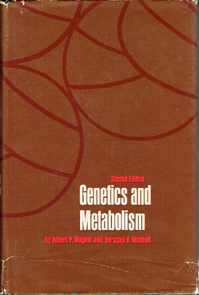 WAGNER, ROBERT P; HERSCHEL K. MITCHELL - Genetics and Metabolism