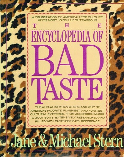 STERN, JANE AND MICHAEL - The Encyclopedia of Bad Taste