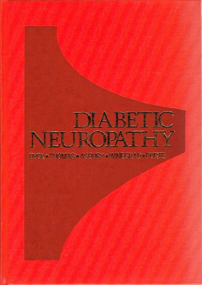 DYCK, PETER JAMES; P. K. THOMAS; ARTHUR K. ASBURY; ALBERT I. WINEGRAD; DANIEL PORTE, JR. (EDITORS) - Diabetic Neuropathy