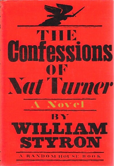STYRON, WILLIAM - The Confessions of Nat Turner