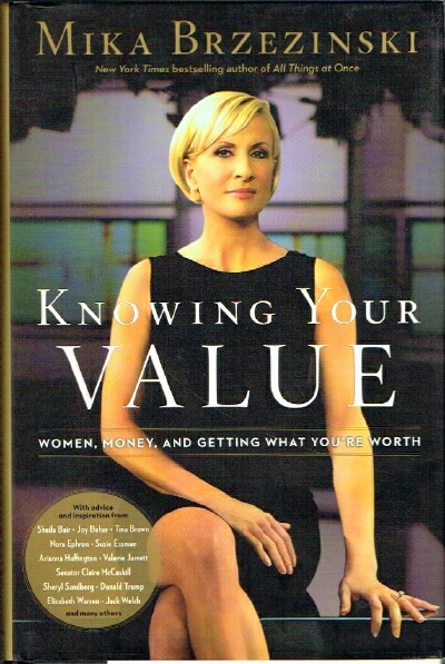 BRZEZINSKI, MIKA - Knowing Your Value Women, Money and Getting What You Want