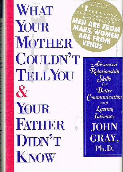 GRAY, JOHN - What Your Mother Couldn't Tell You & Your Father Didn't Know